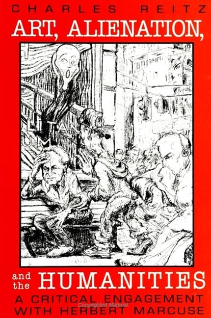 Art, Alienation, And The Humanities: A Critical Engagement With Herbert Marcuse (Suny Series In The Philosophy Of The Social Sci