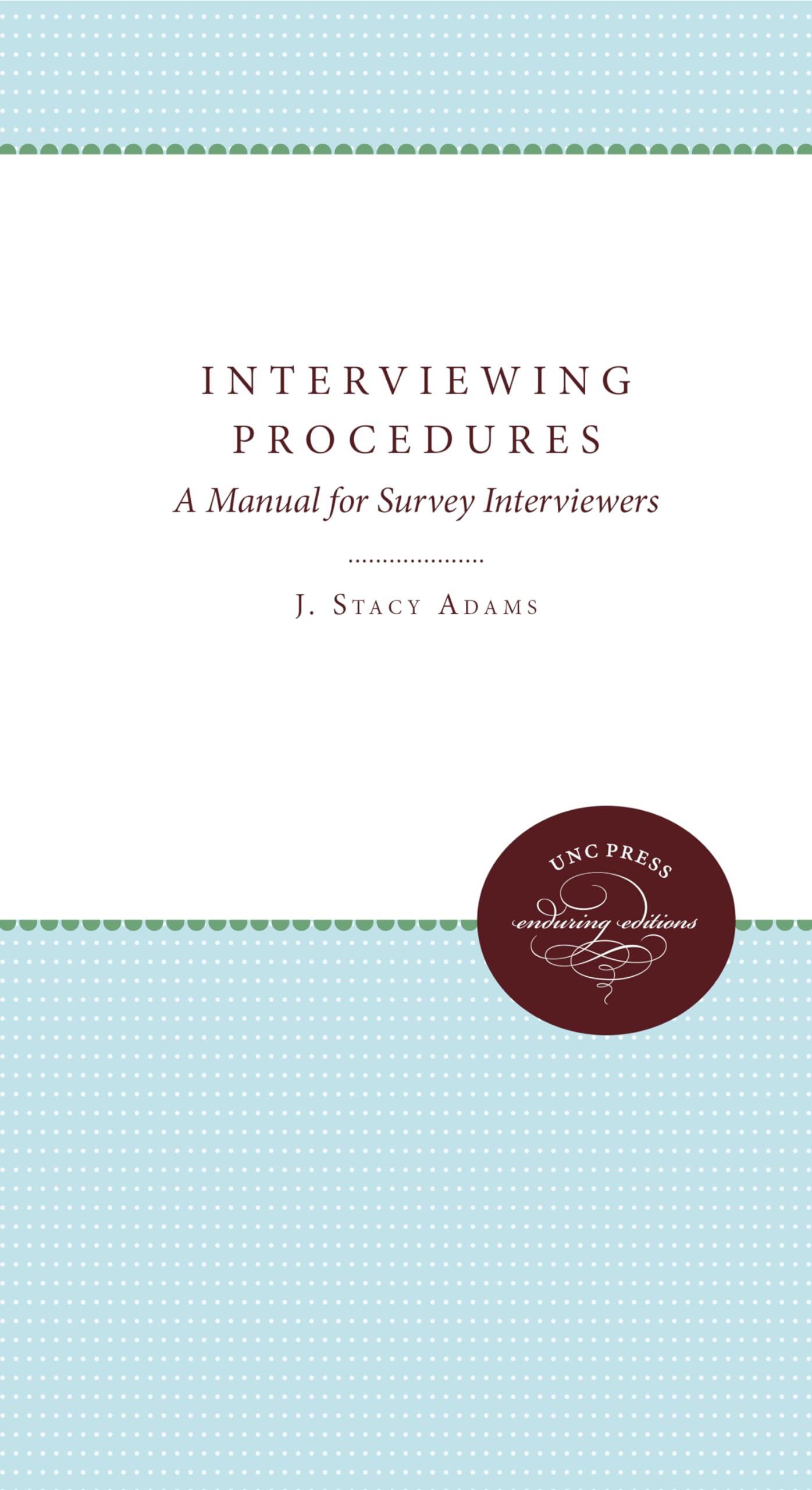 Interviewing Procedures: A Manual For Survey Interviewers,New
