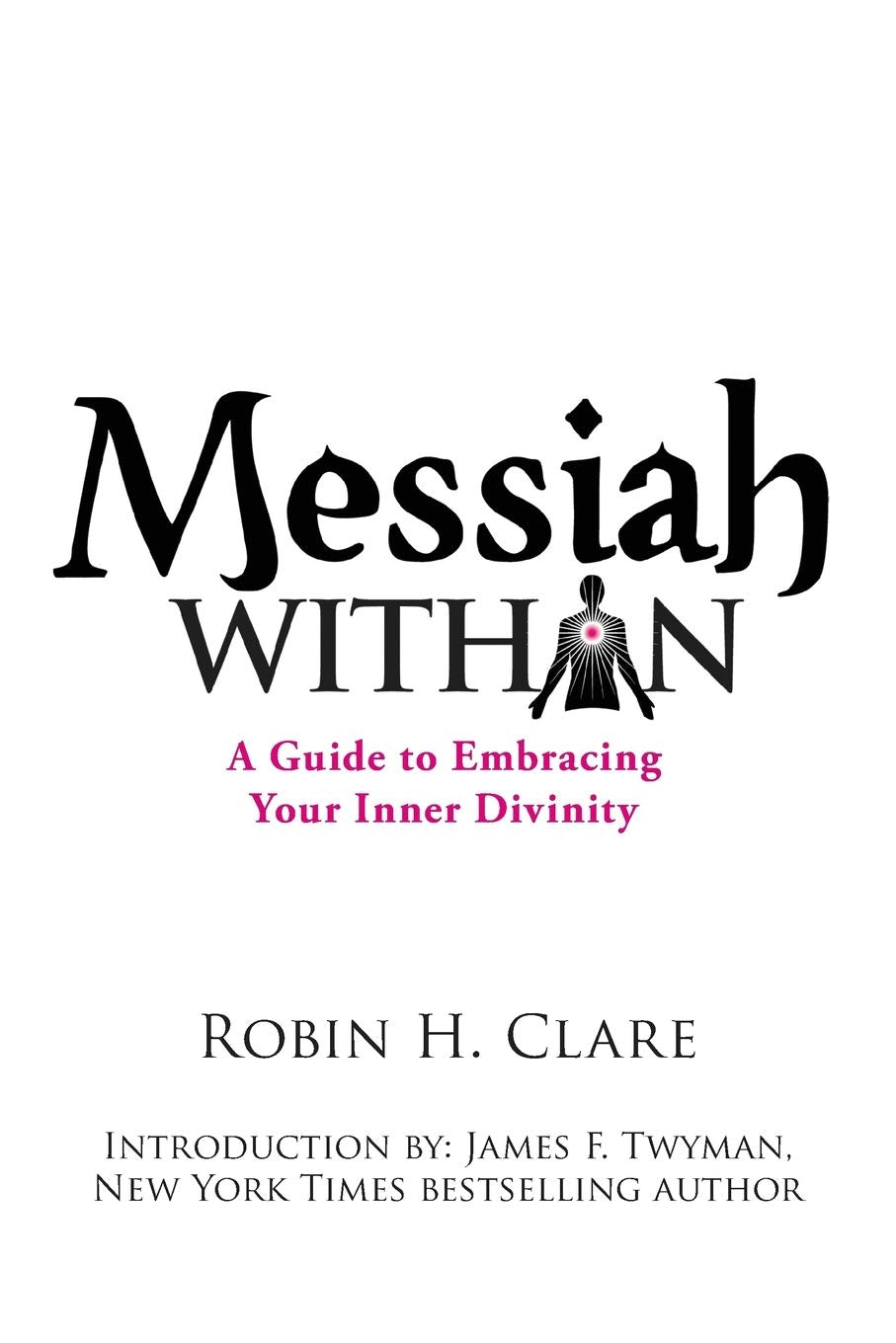 Messiah Within: A Guide to Embracing Your Inner Divinity,Used