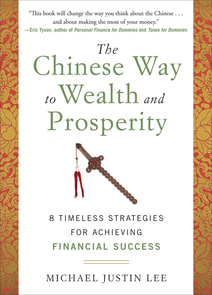The Chinese Way To Wealth And Prosperity: 8 Timeless Strategies For Achieving Financial Success