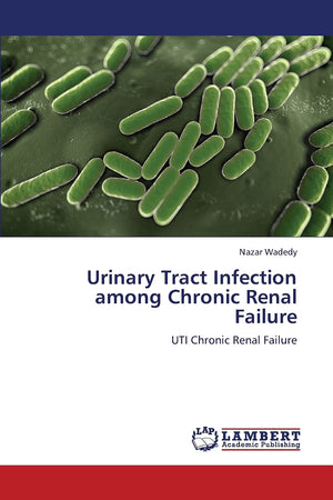 Urinary Tract Infection among Chronic Renal Failure: UTI Chronic Renal Failure,Used