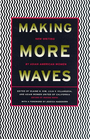Making More Waves: New Writing by Asian American Women,New