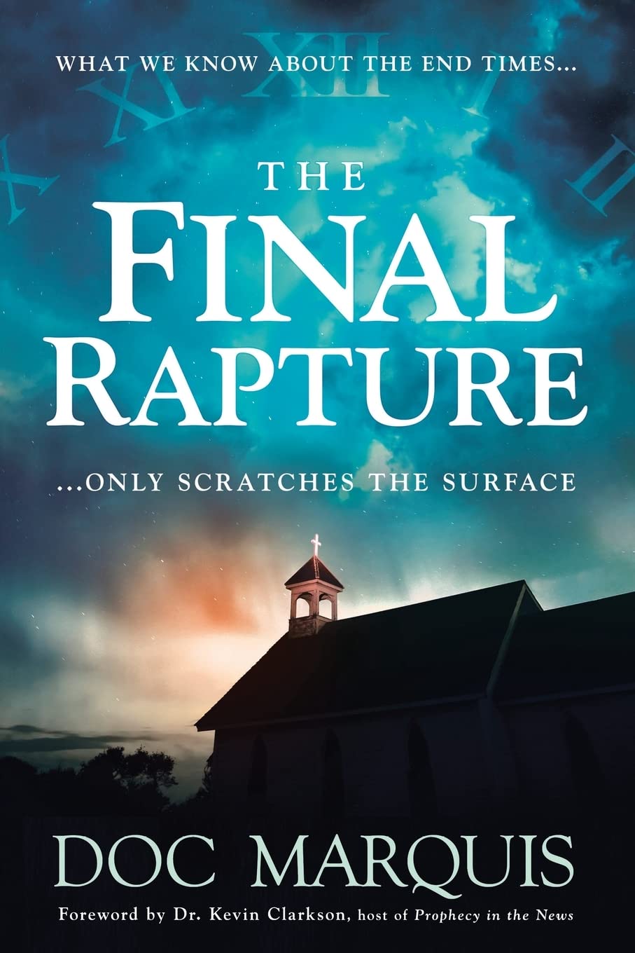 The Final Rapture: What We Know About the End Times Only Scratches the Surface,Used