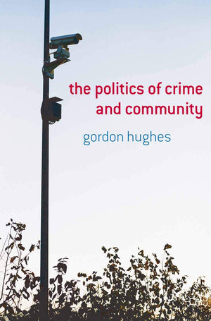 The Politics Of Crime And Community
