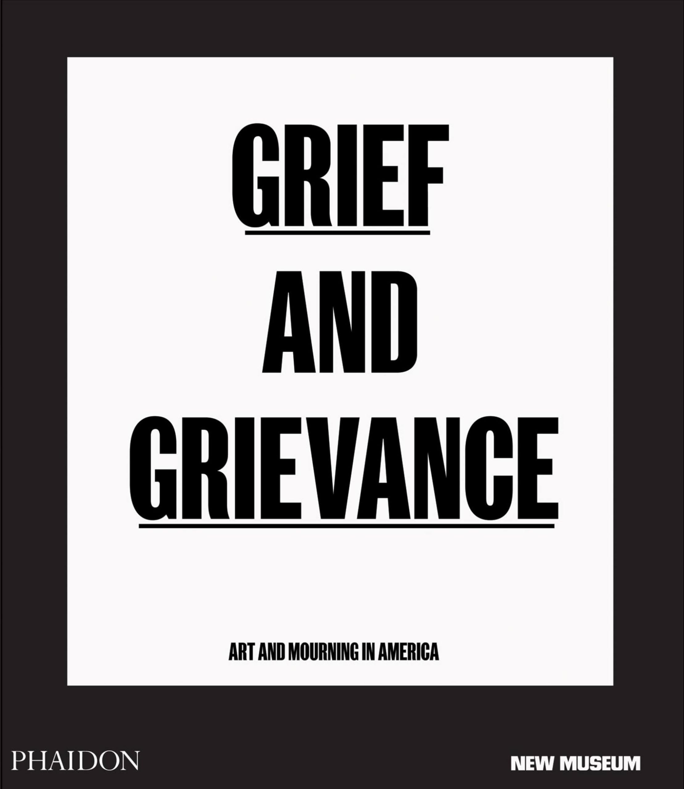 Grief And Grievance: Art And Mourning In America (From Civil Rights To Black Lives Matter)