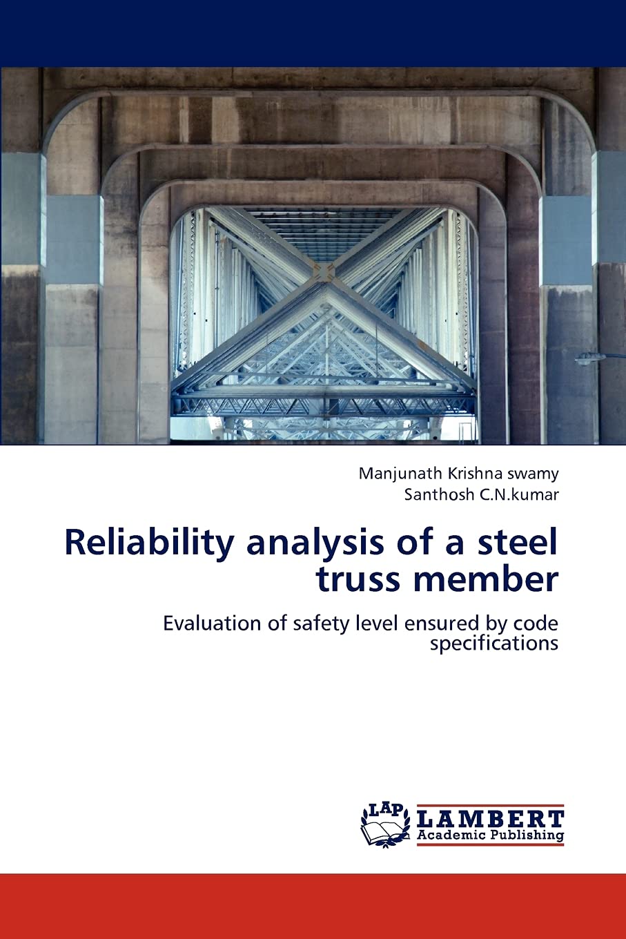 Reliability analysis of a steel truss member: Evaluation of safety level ensured by code specifications,Used