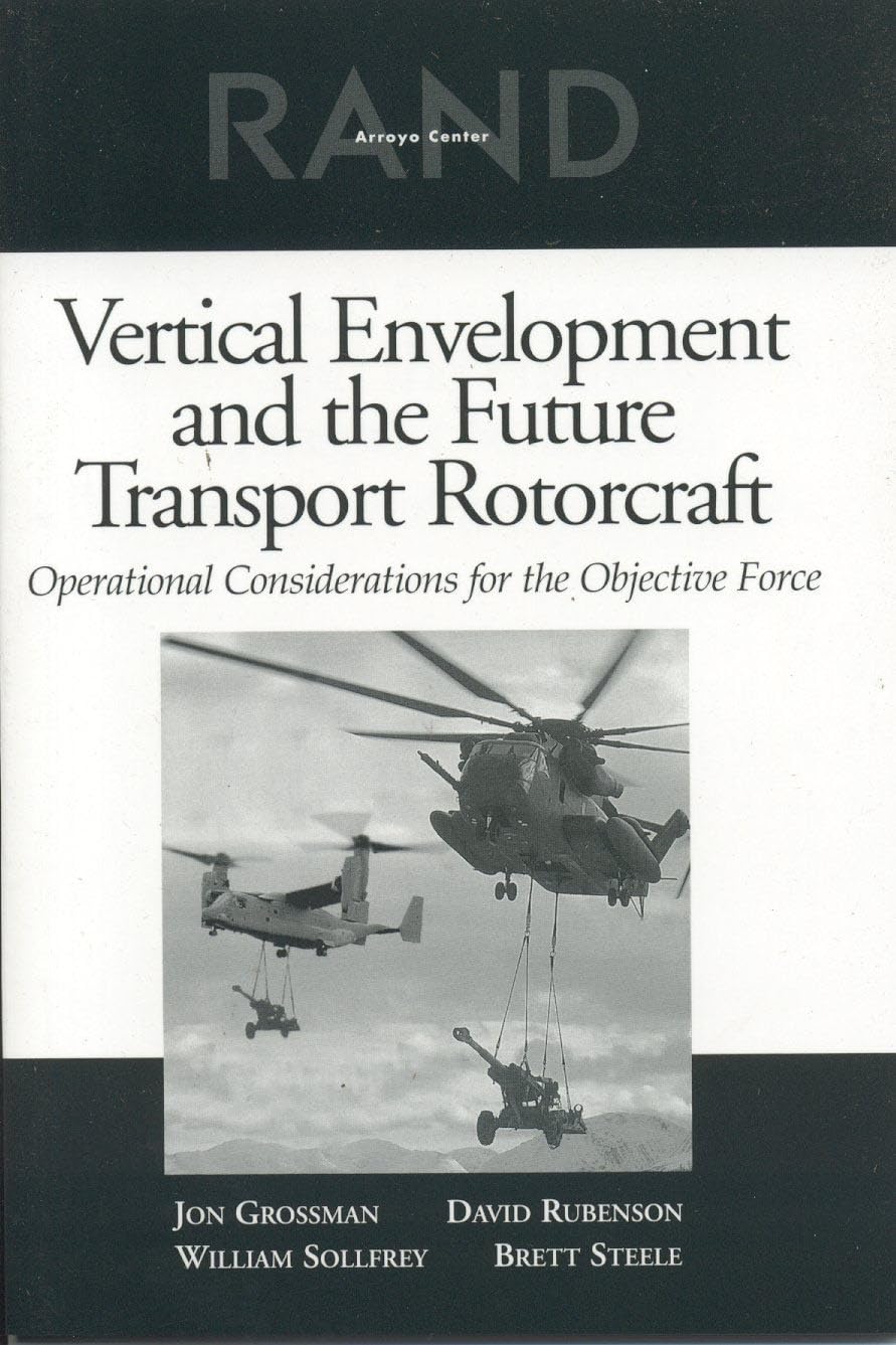 Vertical Envelopment And The Future Transport Rotorcraft: Operational Considerations For The Objective Force,New