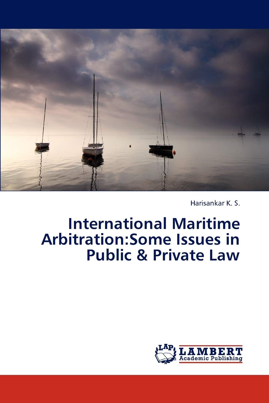 International Maritime Arbitration:Some Issues in Public & Private Law,Used