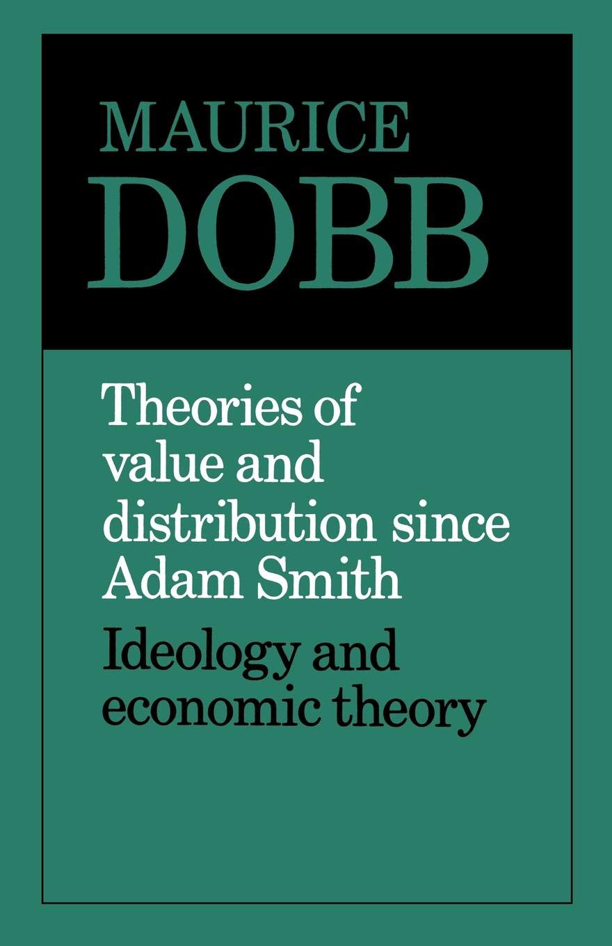 Theories of Value and Distribution since Adam Smith: Ideology and Economic Theory,Used