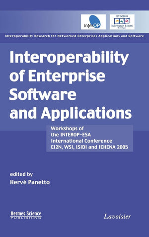 Interoperability of Enterprise Software and Applications: Workshops of the INTEROPESA International Conference (EI2N, WSI, ISID,Used