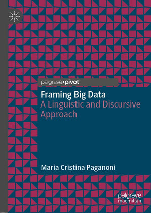 Framing Big Data: A Linguistic and Discursive Approach,Used