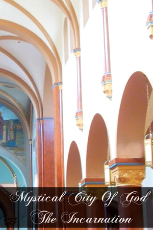 Mystical City of God The Incarnation,New