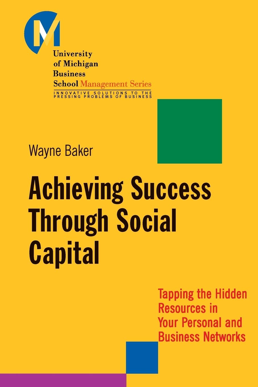 Achieving Success Through Social Capital: Tapping The Hidden Resources In Your Personal And Business Networks,Used