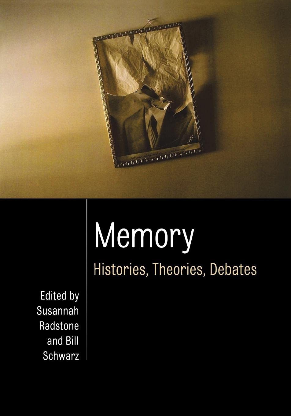 Memory: Histories, Theories, Debates,New