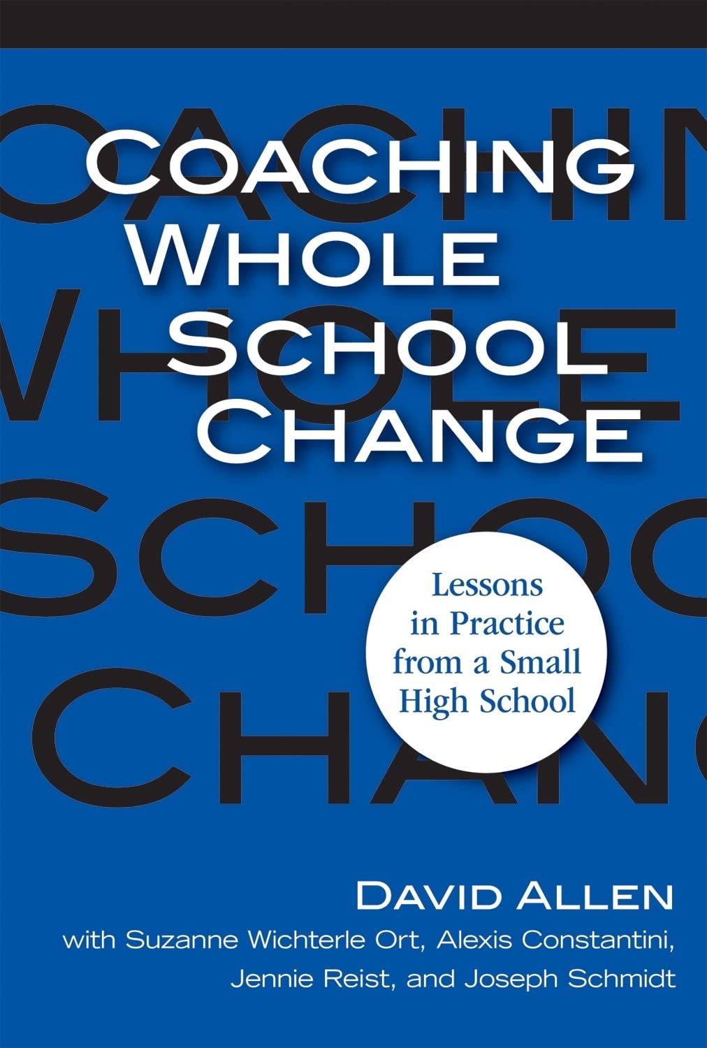 Coaching Whole School Change: Lessons In Practice From A Small High School,Used