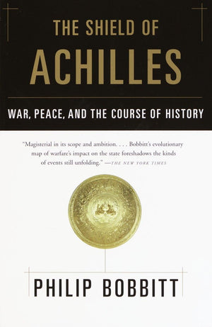The Shield Of Achilles: War, Peace, And The Course Of History