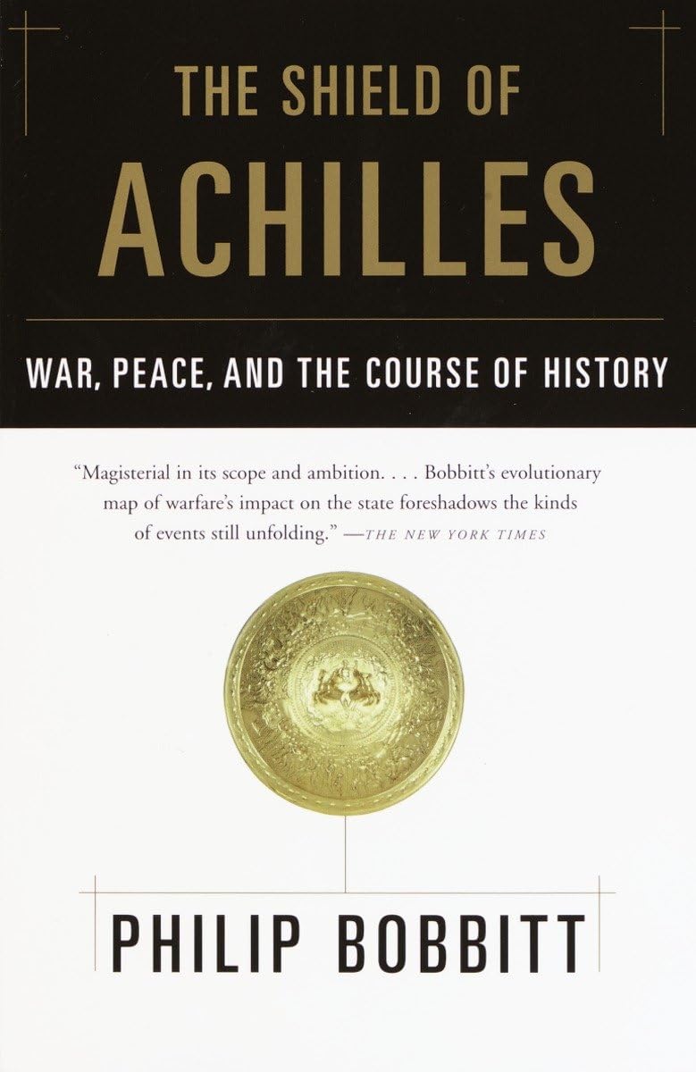 The Shield Of Achilles: War, Peace, And The Course Of History