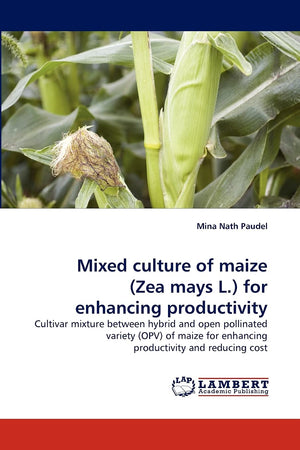 Mixed culture of maize (Zea mays L.) for enhancing productivity: Cultivar mixture between hybrid and open pollinated variety (OP,Used