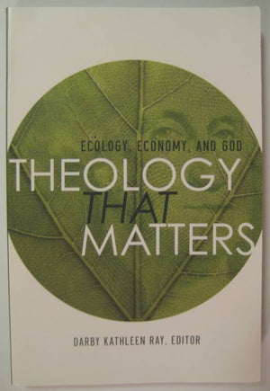 Theology That Matters: Ecology, Economy And God,Used