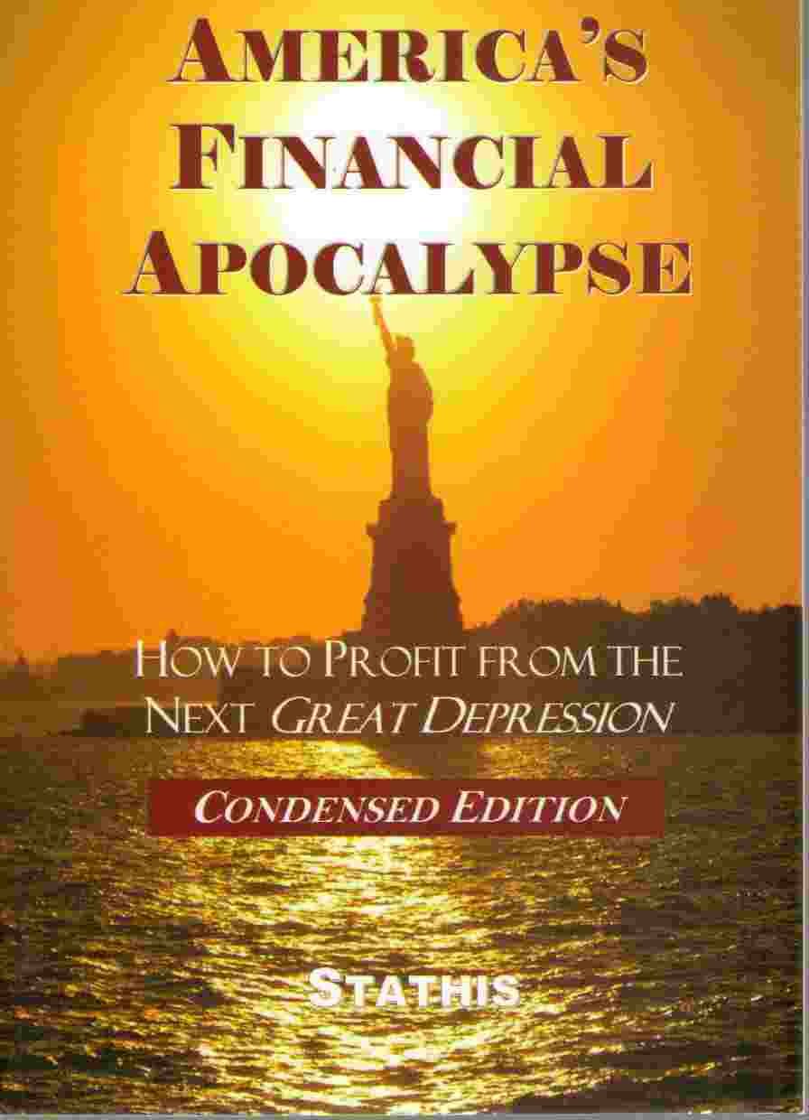 America'S Financial Apocalypse: How To Profit From The Next Great Depression (Condensed Edition)