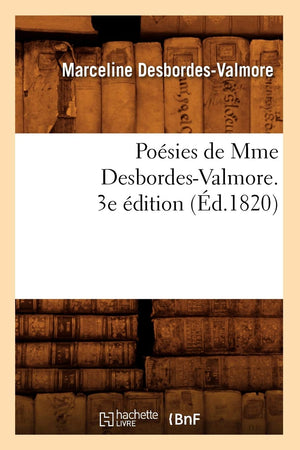 Posies De Mme Desbordesvalmore. 3E Dition (D.1820) (Litterature) (French Edition),Used