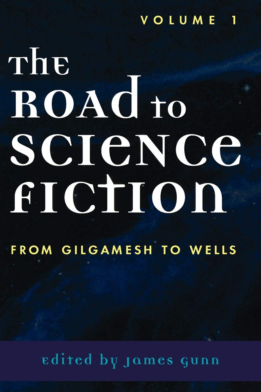 The Road To Science Fiction: From Gilgamesh To Wells (Volume 1) (Road To Science Fiction (Scarecrow Press)),Used