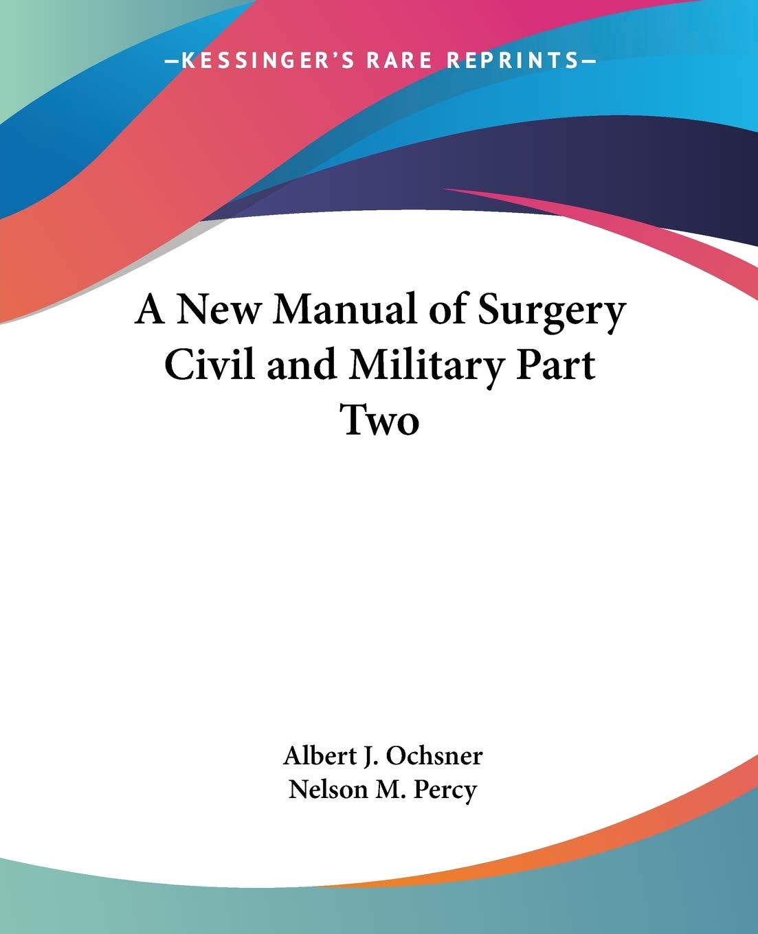 A New Manual of Surgery Civil and Military Part Two,Used