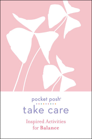 Pocket Posh Take Care: Inspired Activities for Balance,Used