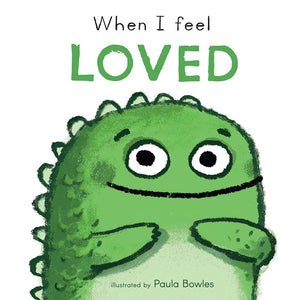 When I Feel Loved (First Feelings Series),New