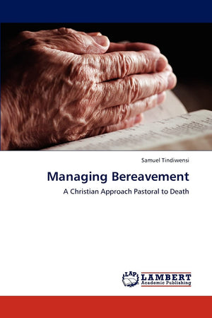 Managing Bereavement: A Christian Approach Pastoral to Death,Used