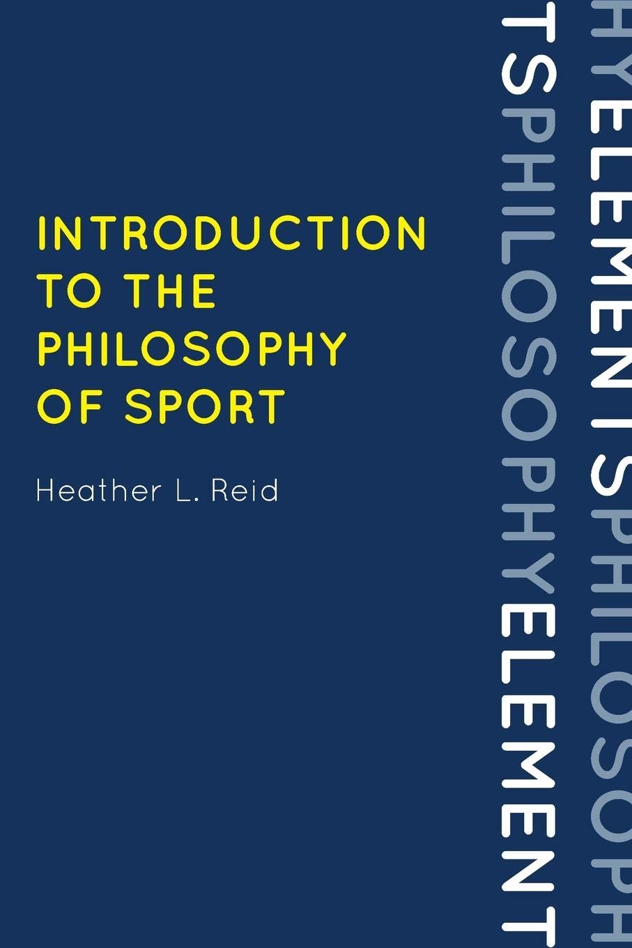 Introduction to the Philosophy of Sport (Elements of Philosophy),New