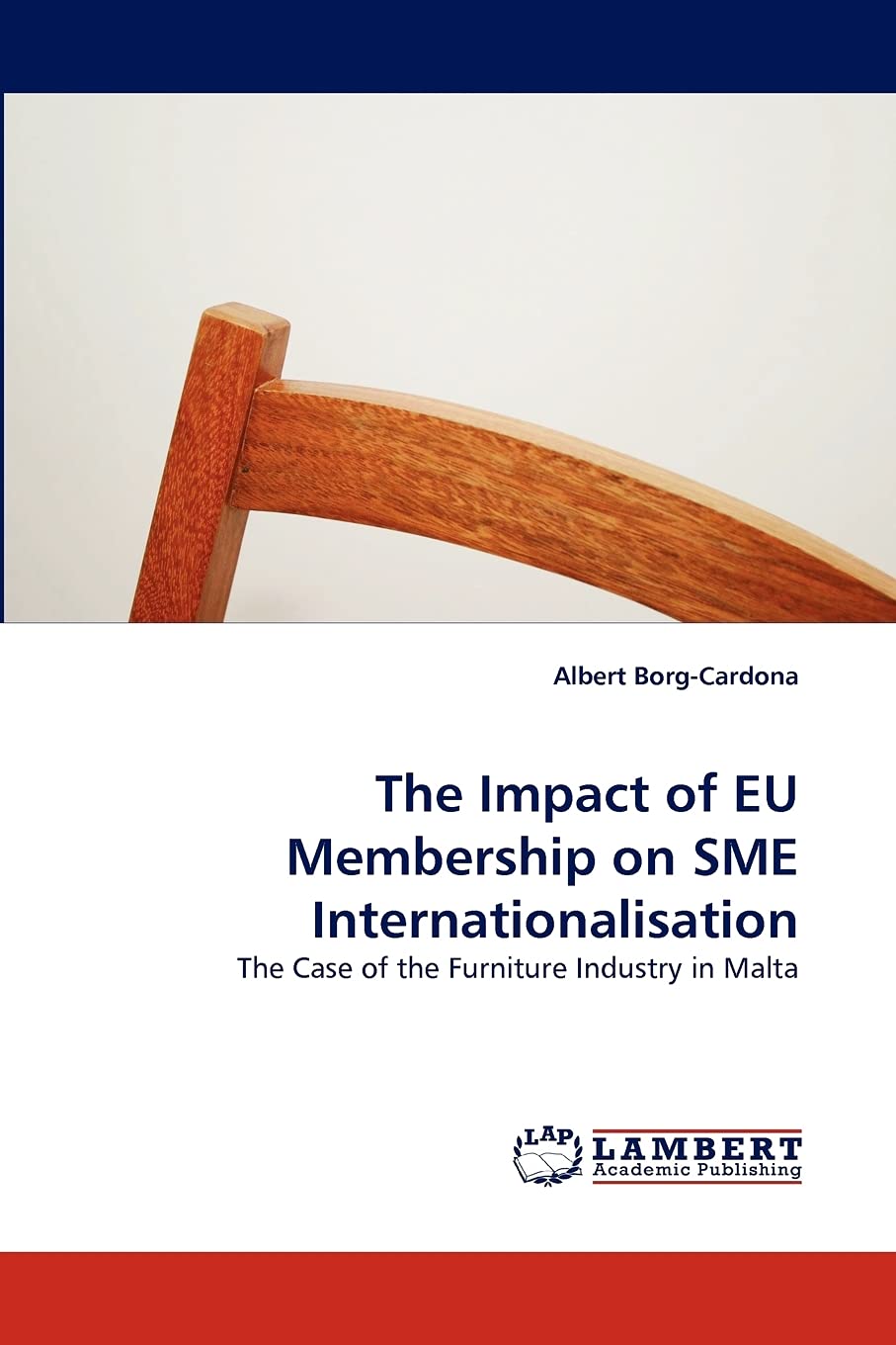 The Impact of EU Membership on SME Internationalisation: The Case of the Furniture Industry in Malta,Used