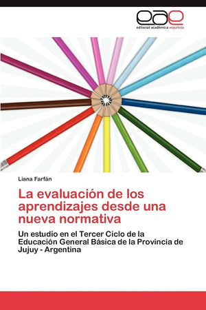 La evaluacin de los aprendizajes desde una nueva normativa: Un estudio en el Tercer Ciclo de la Educacin General Bsica de ,Used