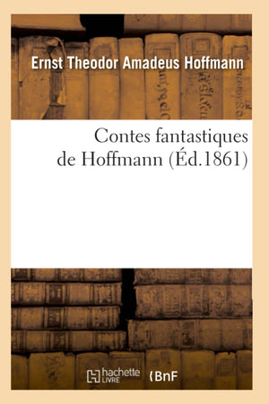 Contes Fantastiques De Hoffmann (D.1861) (Litterature) (French Edition),New