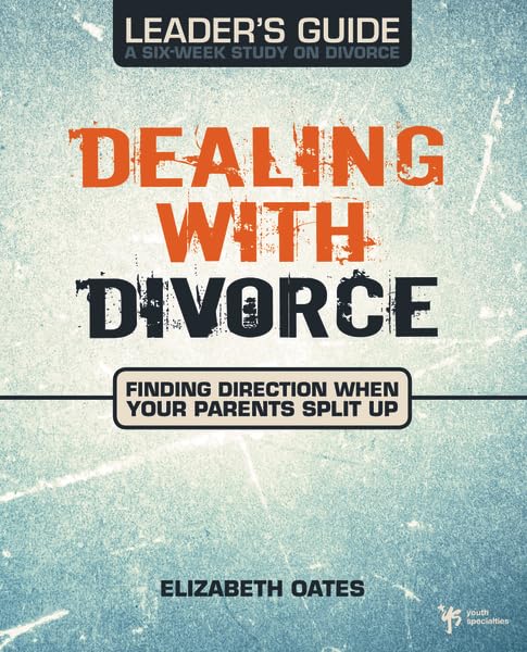 Dealing with Divorce Leader's Guide: Finding Direction When Your Parents Split Up,Used