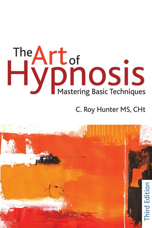 The Art of Hypnosis: Mastering Basic Techniques,New