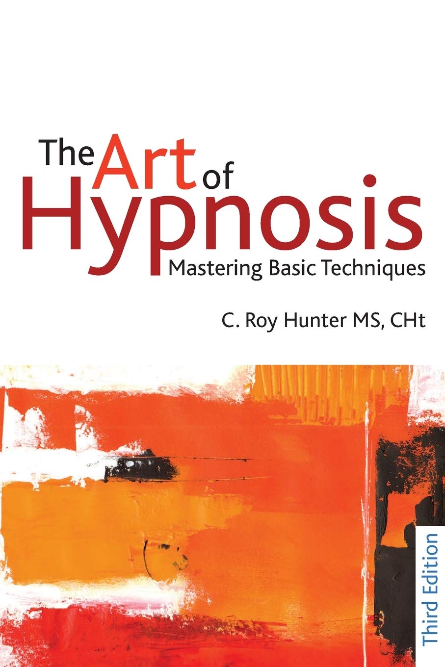 The Art of Hypnosis: Mastering Basic Techniques,New