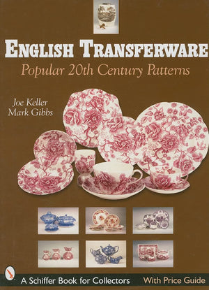 English Transferware: Popular 20th Century Patterns (Schiffer Book for Collectors),New
