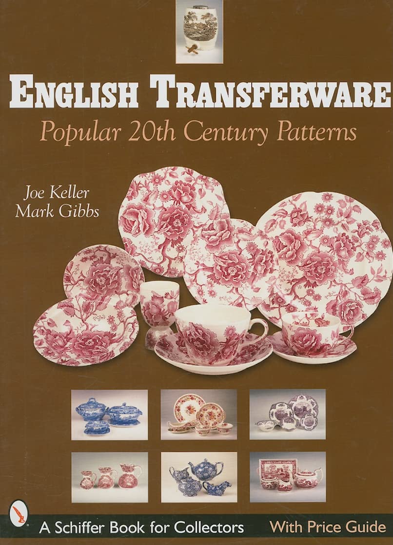 English Transferware: Popular 20th Century Patterns (Schiffer Book for Collectors),New
