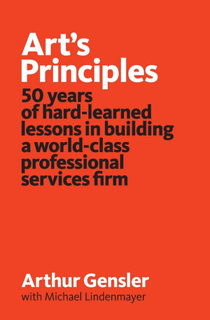 Art's Principles: 50 years of hardlearned lessons in building a worldclass professional services firm,Used