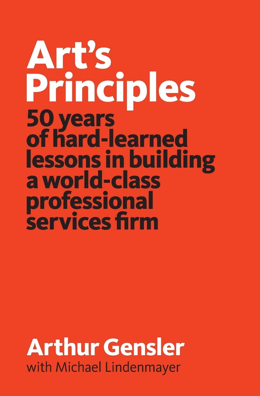 Art's Principles: 50 years of hardlearned lessons in building a worldclass professional services firm,Used