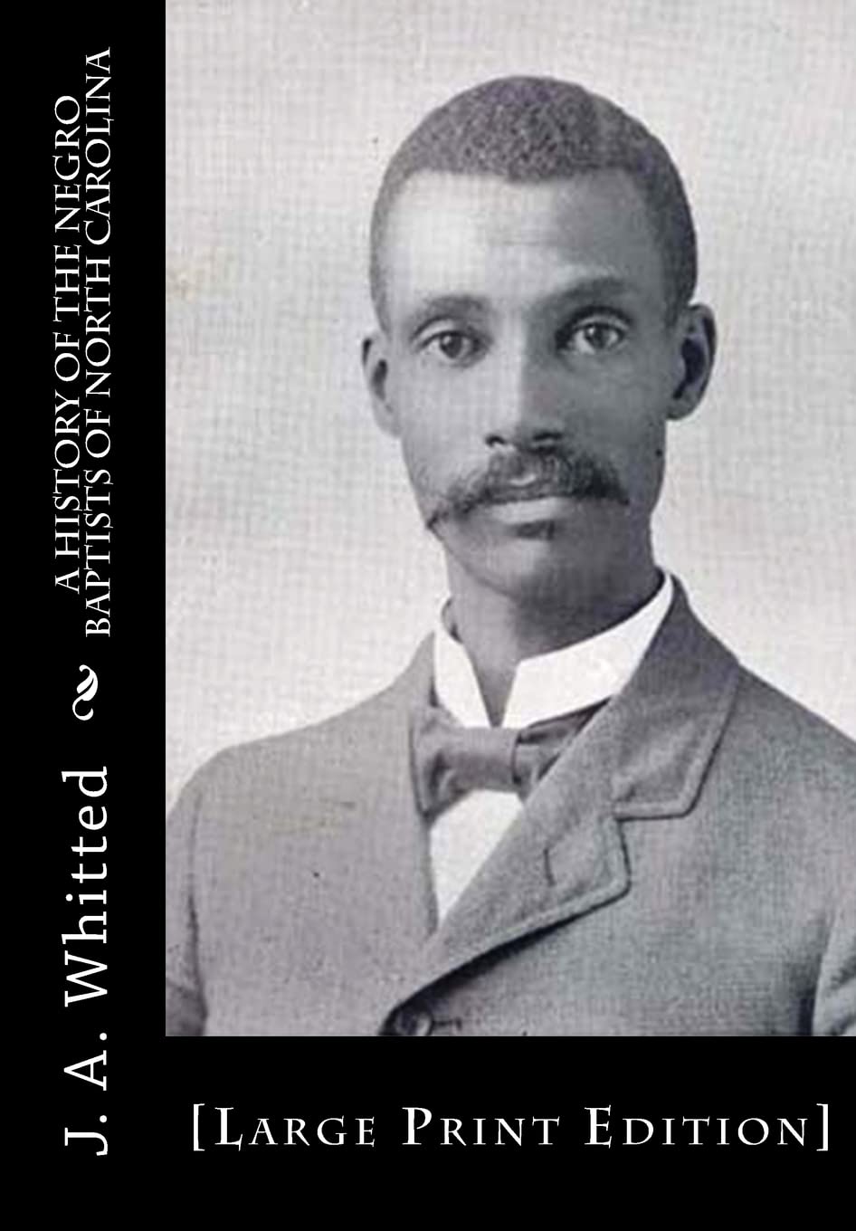 A History of the Negro Baptists of North Carolina: [Large Print Edition],Used