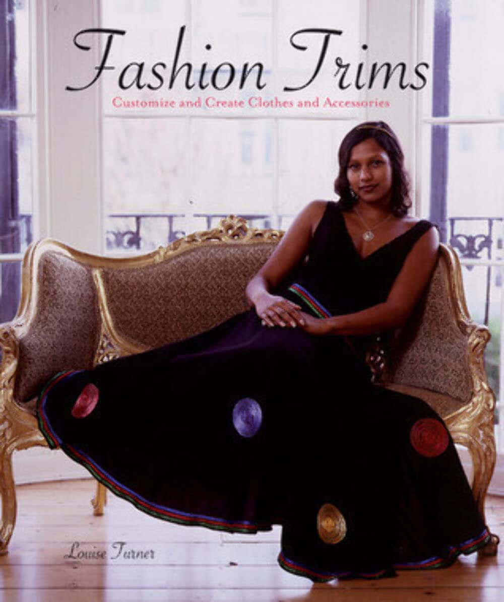 Fashion Trims: Customize And Create Clothes And Accessories