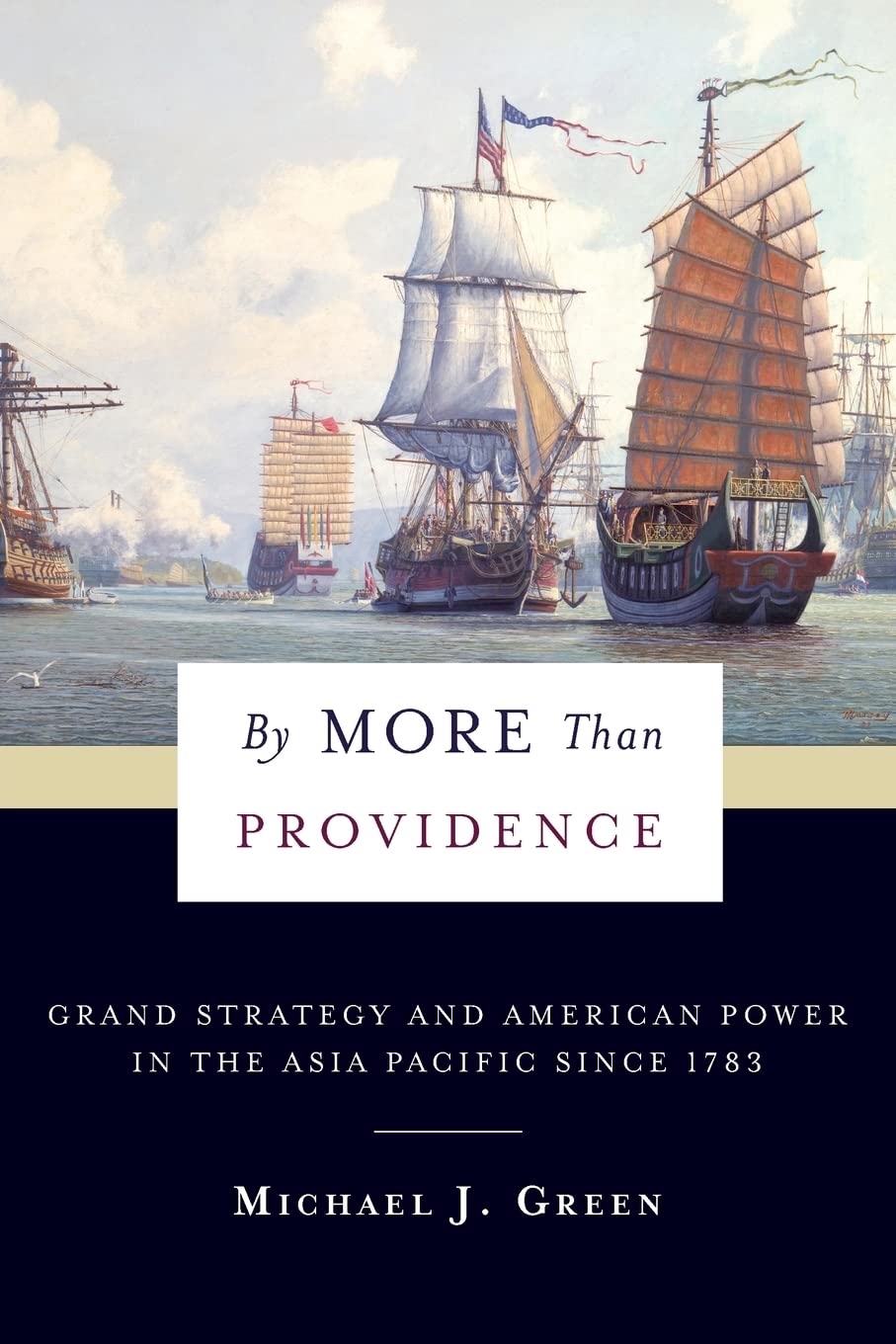 By More Than Providence: Grand Strategy and American Power in the Asia Pacific Since 1783 (A Nancy Bernkopf Tucker and Warren I.,Used