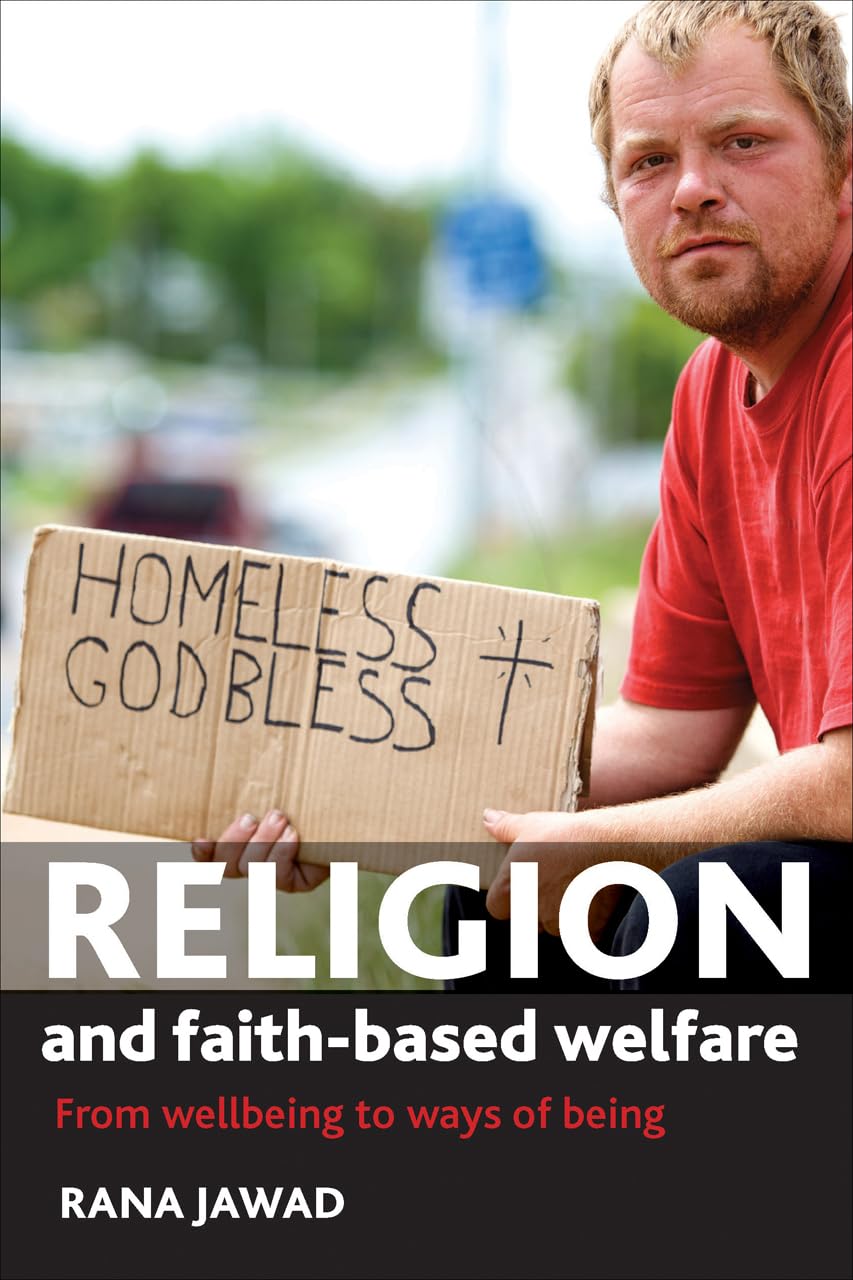 Religion And Faithbased Welfare: From Wellbeing To Ways Of Being,Used