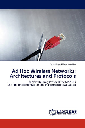 Ad Hoc Wireless Networks: Architectures and Protocols: A New Routing Protocol for MANETs Design, Implementation and Performance ,Used