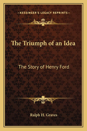 The Triumph of an Idea: The Story of Henry Ford,Used