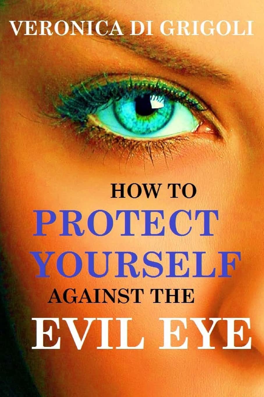 How to Protect Yourself against the Evil Eye,Used