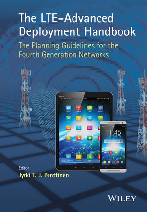 The LTEAdvanced Deployment Handbook: The Planning Guidelines for the Fourth Generation Networks,Used