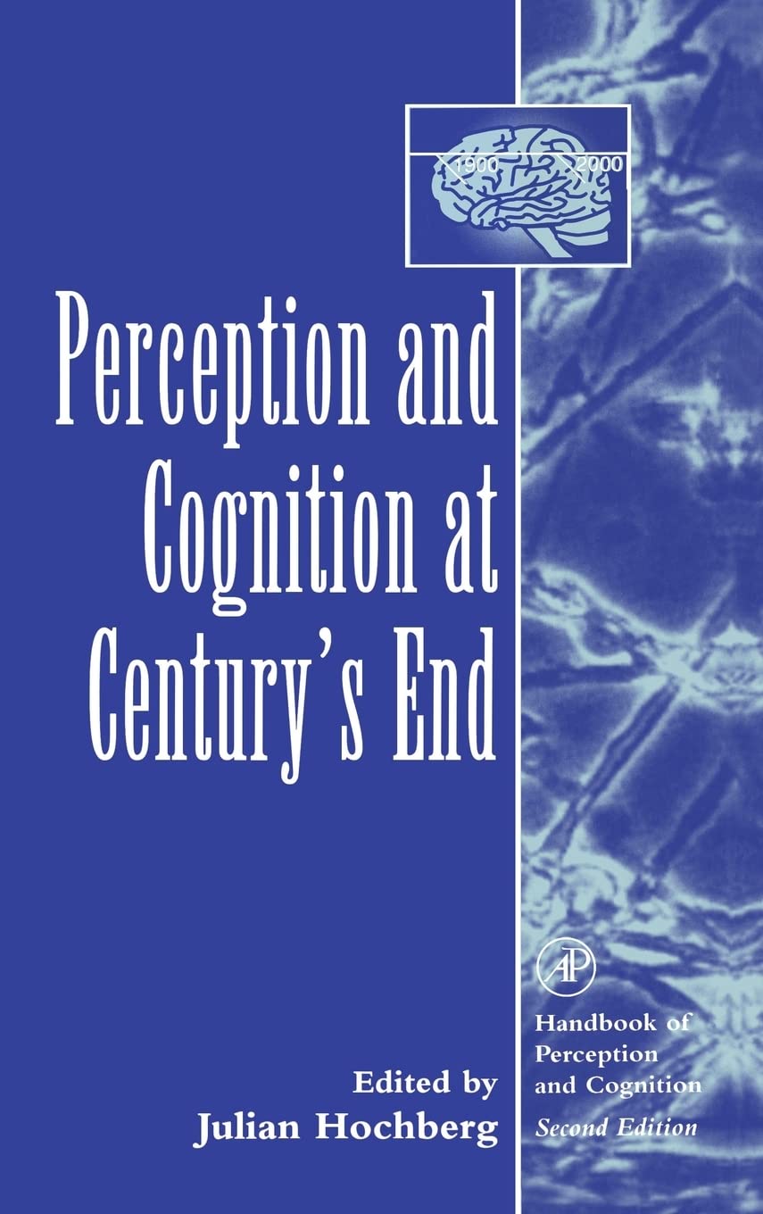 Perception and Cognition at Century's End: History, Philosophy, Theory (Handbook of Perception and Cognition, Second Edition),Used